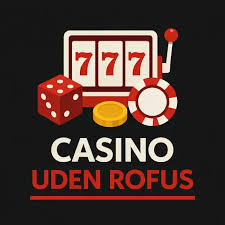 Nye Casino Uden ROFUS - Oplev Spændingen Uden Begrænsninger Nye Casino Uden ROFUS - Oplev Spændingen Uden Begrænsninger